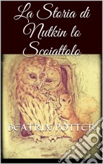 La storia di Nutkin lo scoiattolo. E-book. Formato EPUB ebook