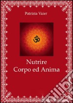 Nutrire corpo e anima. E-book. Formato EPUB ebook