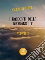 I Racconti della Buonanotte - Volume 2. E-book. Formato EPUB ebook