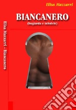 Biancanero. E-book. Formato EPUB ebook