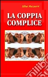 La coppia complice. E-book. Formato Mobipocket ebook di Elisa Mazzarri
