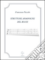 Strutture armoniche del Blues 2a Edizione. E-book. Formato EPUB