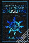 La Maledizione di Persefone (L'Esercito degli Dei #3): #Anathema. E-book. Formato EPUB ebook