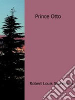 Prince Otto. E-book. Formato EPUB ebook