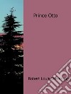 Prince Otto. E-book. Formato EPUB ebook