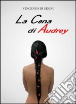 La Cena di Audrey . E-book. Formato EPUB ebook