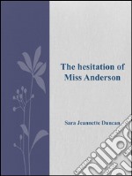 The hesitation of Miss Anderson. E-book. Formato EPUB ebook