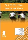 Tutto col gioco, niente per gioco. E-book. Formato EPUB ebook di Bp Edizioni