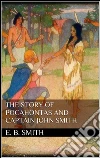 The story of Pocahontas and captain John Smith. E-book. Formato EPUB ebook di E. Boyd Smith
