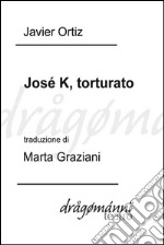 José K, torturato. E-book. Formato EPUB