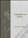 A Daughter of  To-day. E-book. Formato Mobipocket ebook