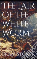 The Lair of the White Worm . E-book. Formato EPUB ebook