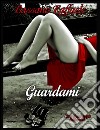 Guardami. E-book. Formato EPUB ebook di Raffaele Bassano