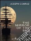 The mirror of the sea. E-book. Formato EPUB ebook