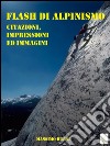 Flash di alpinismo. E-book. Formato EPUB ebook