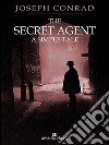 The Secret Agent: A Simple Tale. E-book. Formato Mobipocket ebook