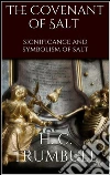 The covenant of salt. E-book. Formato Mobipocket ebook di H. Clay Trumbull