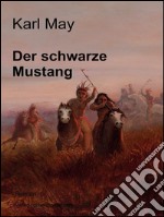 Der schwarze Mustang. E-book. Formato EPUB ebook