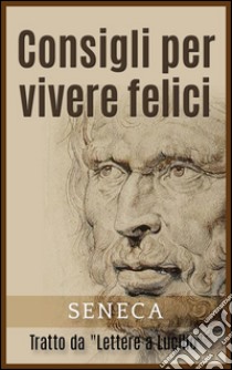 Consigli per vivere felici - Tratto da 