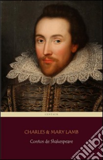 Contos de Shakespeare. E-book. Formato Mobipocket ebook di Charles Lamb