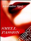 Smell passion. E-book. Formato EPUB ebook