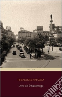 Livro do Desassossego. E-book. Formato Mobipocket ebook di Fernando Pessoa