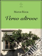 Verso altrove. E-book. Formato EPUB ebook