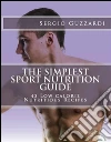 The simplest sport nutrition guide. 43 low calorie nutritious recipes. E-book. Formato EPUB ebook