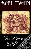 The Prince and the Pauper . E-book. Formato EPUB ebook di Mark Twain