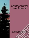 Christmas storms and sunshine. E-book. Formato EPUB ebook di Elizabeth Gaskell