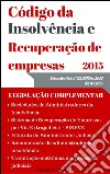 Código da Insolvência e da Recuperação de Empresas (2015). E-book. Formato EPUB ebook