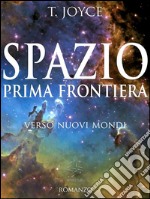 Spazio prima frontiera. E-book. Formato EPUB