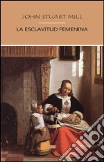 La esclavitud femenina. E-book. Formato EPUB ebook