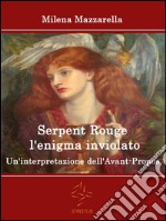 Serpent Rouge l'enigma inviolato - Un'interpretazione dell'Avant-Propos. E-book. Formato EPUB ebook