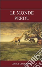 Le Monde perdu. E-book. Formato EPUB ebook