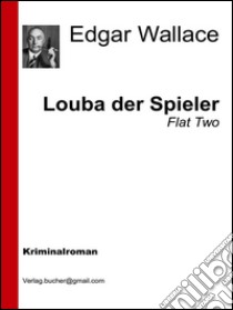 Louba der Spieler. E-book. Formato EPUB ebook di Edgar Wallace