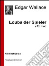 Louba der Spieler. E-book. Formato EPUB ebook