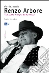 Renzo Arbore: Vita, opere e (soprattutto) miracoli. E-book. Formato EPUB ebook di Gianni Garrucciu