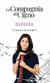 La Compagnia del Cigno. Barbara: L’estate dei miei desideri. E-book. Formato EPUB ebook di AA.VV.