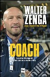 COACH: Le mie 20 regole (nel calcio e nella vita). E-book. Formato EPUB ebook