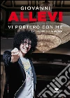 VI PORTERÒ CON ME: La mia vita con la musica. E-book. Formato EPUB ebook di Giovanni Allevi