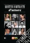 Ricette e ritratti d'attore. E-book. Formato EPUB ebook