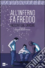 ALL'INFERNO FA FREDDO: Racconti dal carcere. E-book. Formato EPUB ebook