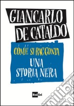 Come si racconta una storia nera. E-book. Formato EPUB ebook