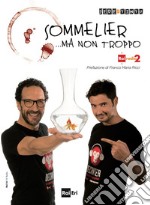 Sommelier… ma non troppo. Ad ogni cibo il suo vino. Gli abbinamenti di Vinocult. E-book. Formato EPUB ebook