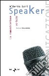 Speaker. La comunicazione verbale. E-book. Formato EPUB ebook di Alberto Lori