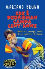 Chi è Pigroman campa cent'anni.: Made in Sud. Avventure, consigli, favole di un supereroe da divano. E-book. Formato EPUB ebook