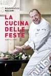 La cucina delle feste: L'altro Vissani. E-book. Formato EPUB ebook