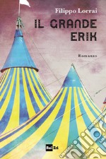 Il grande Erik. E-book. Formato EPUB