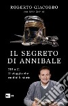 Il segreto di Annibale: 218 a.C. Il viaggio che cambiò la storia.. E-book. Formato EPUB ebook